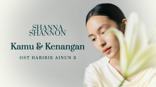 'Shanna Shannon - Kamu dan Kenangan  OST Habibie Ainun 3  (Cover)'