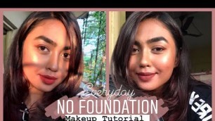 'SIMPLISTIC EVERYDAY MAKEUP TUTORIAL WITHOUT FOUNDATION | No foundation makeup look | Natural Makeup'
