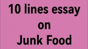 '10 lines essay on junk food /write an essay on junk food'