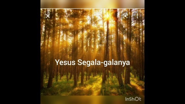 'Yesus Segala-galanya KJ. 396 : 1-4'