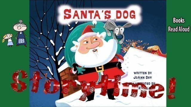 'SANTA\'S DOG Read Aloud ~ Christmas Stories ~ Bedtime Stories ~ Christmas Books for Kids'