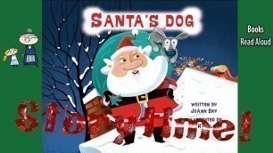 'SANTA\'S DOG Read Aloud ~ Christmas Stories ~  Bedtime Stories ~ Christmas Books for Kids'