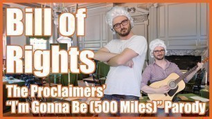 'Bill of Rights (\"I\'m Gonna Be (500 Miles)\" Parody) - @MrBettsClass'