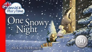 'One Snowy Night by Nick Butterworth I Read aloud I Books about friendship'