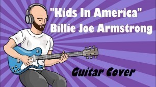'\"Kids In America\" Billie Joe Armstrong of Green Day (GUITAR COVER)'