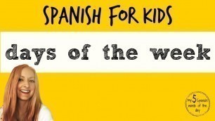 'Spanish Lessons for Kids | Days of the week in Spanish for kids'