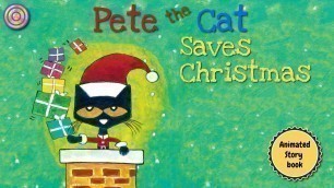 'Pete the Cat saves the Christmas | Animated Book | Read aloud'