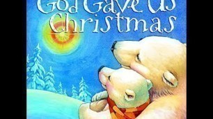 'GOD GAVE US CHRISTMAS? Read Aloud ~ Christmas Story ~ Christmas Books for Kids'