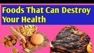 'Foods That Can Destroy Your Health | Stay Away From Unhealthy Food | Healthy N Happy Life'