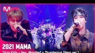 '[2021 MAMA] Stray Kids - Hey, Monster! + Thunderous (Hero ver.) | Mnet 211211 방송'
