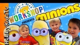 'HobbyKids Visit Build A Bear and Make MINIONS!'
