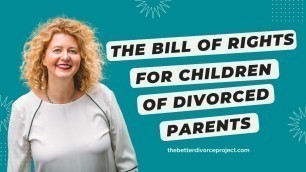 'The Bill of Rights for Children of Separated Parents'