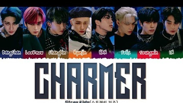 'Stray Kids  - \'CHARMER\' Lyrics [Color Coded_Han_Rom_Eng]'