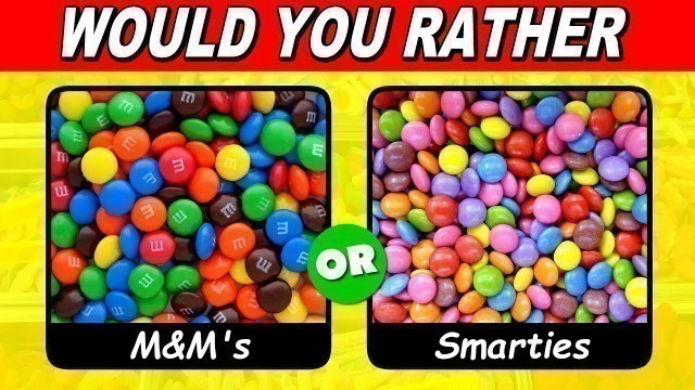 'Would You Rather? Sweets Edition | Junk Food Edition'