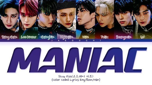 'Stray Kids \'MANIAC\' Lyrics (Color Coded Lyrics)'