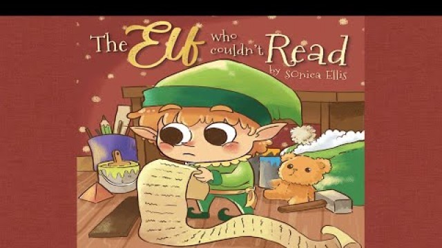 'The Elf Who Couldn\'t Read: A Christmas Story About Learning To Read by Sonica Ellis | Read Aloud'