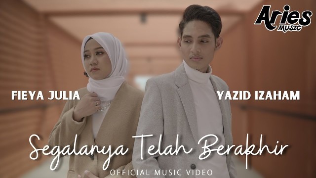 'Fieya Julia & Yazid Izaham - Segalanya Telah Berakhir (Official Music Video)'