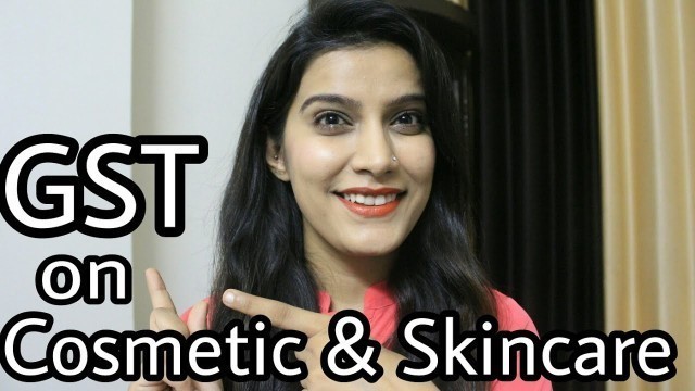 'GST On Cosmetics | GST Impact On Beauty & Skin Care |'
