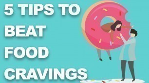 '5 TIPS TO HELP BEAT UNHEALTHY FOOD CRAVINGS'