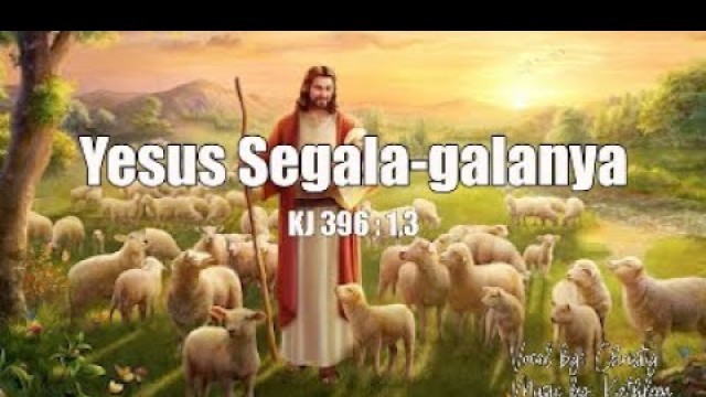 'KJ 396 Yesus Segala-galanya'