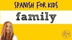 'Spanish Lessons for Kids | Family in Spanish'