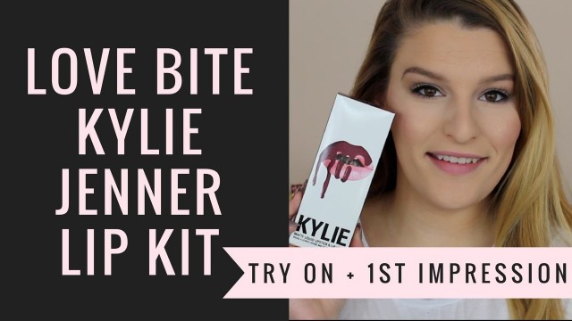 'Love Bite Kylie Lip Kit | Try On + First Impression'