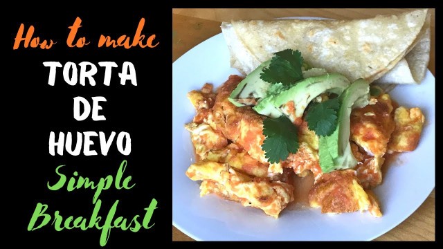 'CLASSIC MEXICAN BREAKFAST. TORTA DE HUEVO. EGG COOKED IN SALSA.'