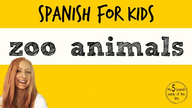 'Zoo Animals in Spanish | Spanish Lessons for Kids'