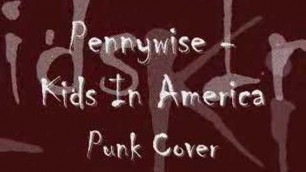 'Pennywise - Kids In America'