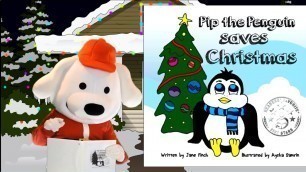 'Storytime Pup Children\'s Book Read Aloud: Pip The Penguin Saves Christmas. Stories for Kids.'