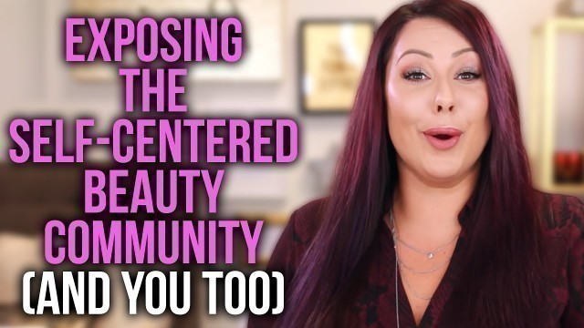 'Self-Centered Beauty Community Exposed (MakeupGeek / Marlena Stell Truth Response Videos)'