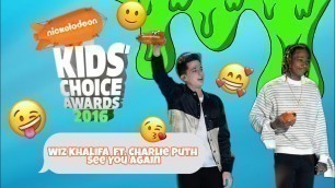 '2016 Kids Choice Awards - Wiz Khalifa - See You Again ft. Charlie Puth'