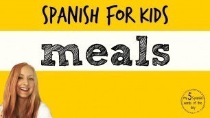 'Meals in Spanish | Spanish Lessons for Kids'