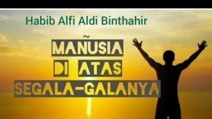 'LAGU RELIGY TERBARU 2019(Manusia Di atas Segala-galanya, Habib Alfi Aldi Binthahir'