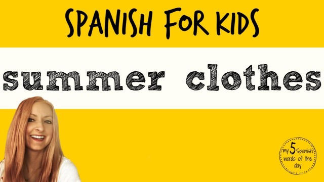 'Summer Clothing in Spanish | Spanish Lessons for Kids'