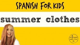 'Summer Clothing in Spanish | Spanish Lessons for Kids'