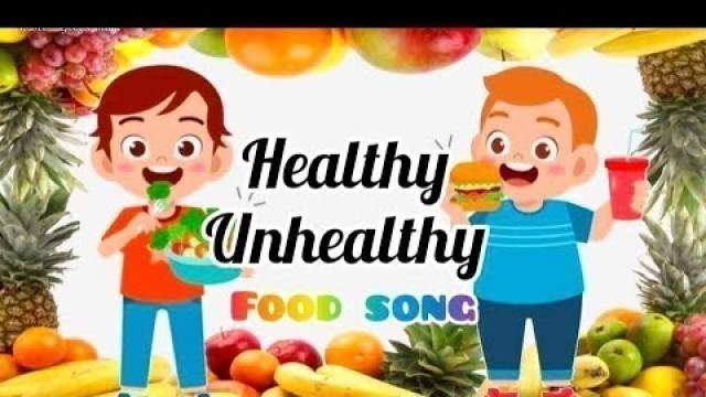 'Healthy Food And Junk Food l Learn About Health And Unhealthy #foodsong #learningvideosforkids'