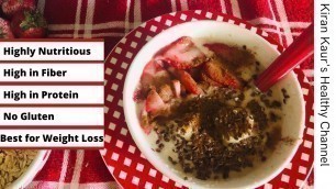 'Healthy High-Fiber Breakfast Oatmeal recipe, Vegan breakfast, Perfect weight loss food,Kiran Kaur'
