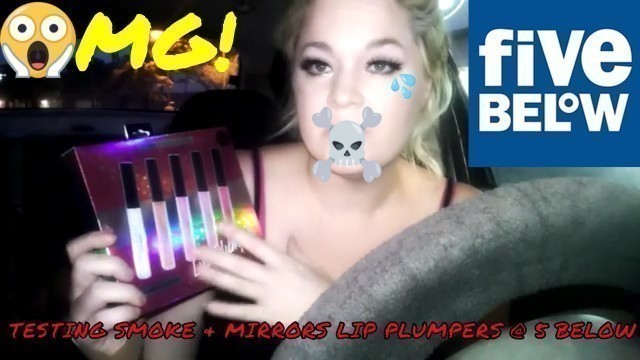 'EPIC FAIL! 5 BELOW MAKEUP- SMOKE & MIRRORS LIP PLUMPERS REVIEW/ HAUL 7/7/19'