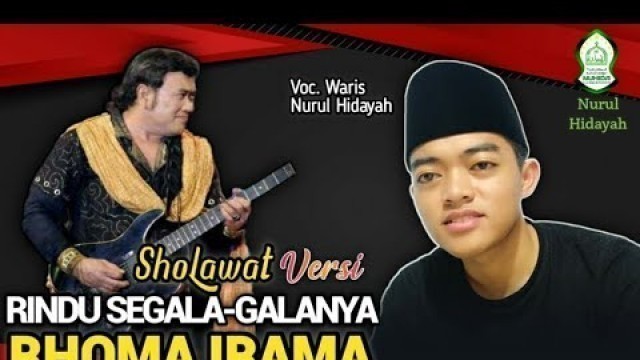 'Rindu Segala-galanya (RHOMA IRAMA) versi SHOLAWAT vocal.Waris Nuhida'