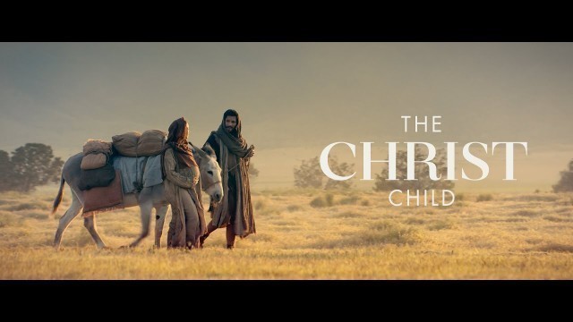 'The Christ Child: A Nativity Story | #LightTheWorld'