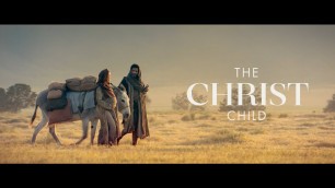 'The Christ Child: A Nativity Story | #LightTheWorld'