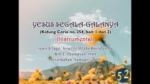 'Instrumental Yesus Segala-galanya (bait 1&2, KC 254 )'