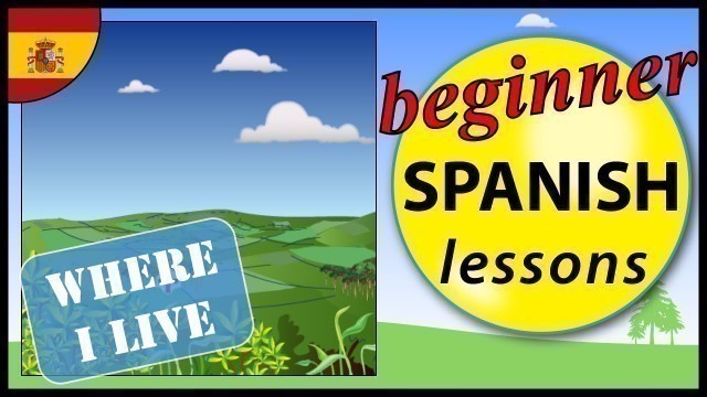 'Where I live in Spanish | Beginner Spanish Lessons for Children'