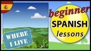 'Where I live in Spanish | Beginner Spanish Lessons for Children'