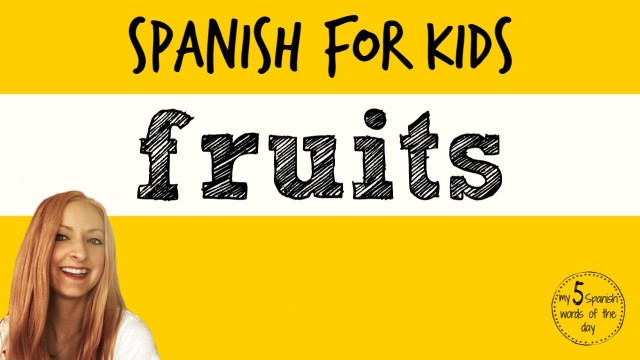 'How to say Fruits in Spanish | Spanish Lessons for Kids'