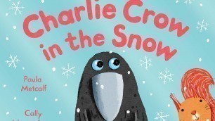 'Charlie Crow in the Snow. Children\'s illustrated read-aloud (audiobook) story.'