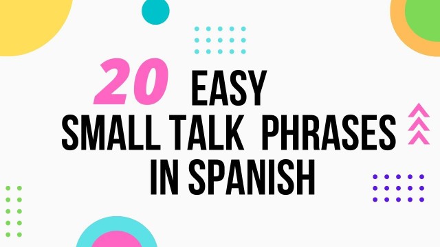 'Spanish lessons - Small talk in Spanish'