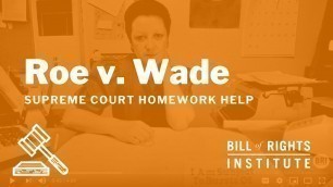 'Roe v. Wade | Homework Help from the Bill of Rights Institute'