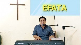 'EFATA : Dia Menjadikan Segala-galanya Baik. Markus 7:31-37'